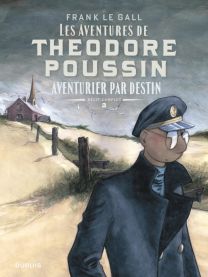 Théodore Poussin - Récits complets - Tome 2 : Aventurier par destin - Dupuis
