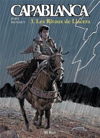 Capablanca T.3 ; les rivaux de Llacera - BD Must