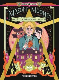 Mason Mooney, enquêteur paranormal certifié - Rue De Sèvres