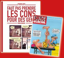 Faut pas prendre les cons pour des gens t.1 - Fluide Glacial