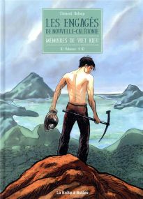 Mémoires de Viet Kieu T.4 ; les engagés de Nouvelle-Calédonie - La Boîte à bulles