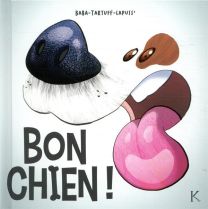 Bon chien ! - Kennes Editions