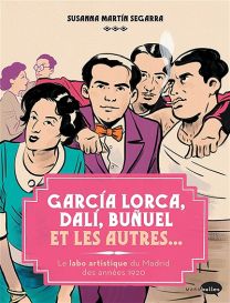 Garcia Lorca, Dali, Bunuel et les autres... : le labo artistique du Madrid des années 1920 - Marabout