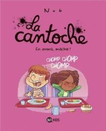 LA CANTOCHE, TOME 05 - EN AVANT, MACHE ! - BD KIDS