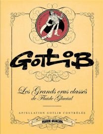 Gotlib ; les grands crus classés de Fluide Glacial - Fluide Glacial