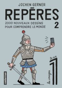 Repères : Tome 2 - 2000 nouveaux dessins pour comprendre le monde - Casterman