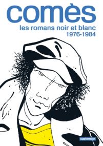 Comès, les romans noir et blanc - 1976-1984 - Casterman
