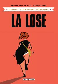 Carnets d'aventures ordinaires - La Lose - Delcourt