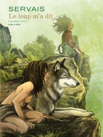Tome 1 : Le loup m'a dit, Tome 1/2 : ï¿½dition spï¿½ciale - Dupuis