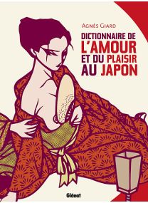 Dictionnaire de l'amour et du plaisir au Japon NE - Glénat