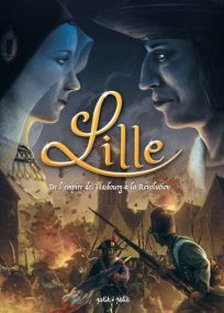 LILLE EN BD - De l'Empire des Hasbourg à la Révolution - Petit A Petit Bd Eds