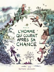 L'Homme qui courait après sa chance - Delcourt