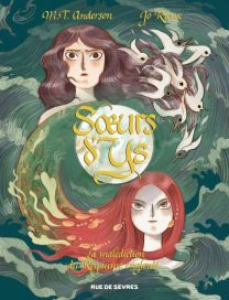 Soeurs d'Ys ; la malédiction du royaume englouti - Rue De Sèvres