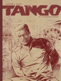 Tango, Tome 5 : Le dernier Condor - Édition noir & blanc - Le Lombard