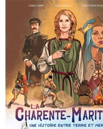 La Charente-Maritime une histoire entre terre et m - Du Signe Eds