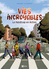 Vies incroyables - le handicap en action - Du Signe Eds