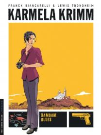 Karmela Krimm, Tome 1 : Ramdam Blues - Le Lombard