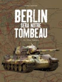BERLIN SERA NOTRE TOMBEAU - T2 - GRAND FORMAT 300 ex. - Les éditions Paquet