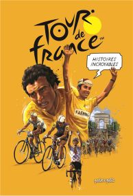 Tour de France ; histoires incroyables en bande dessinée - Petit à petit