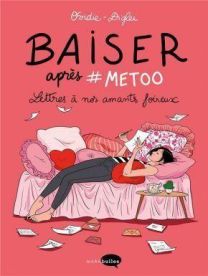 BAISER APRES #METOO - LETTRES A NOS AMANTS FOIREUX - MARABULLES