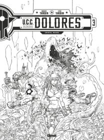 UCC Dolores - Tome 03 - N&B - Glénat