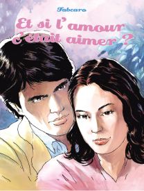 Et si l'amour c'était aimer ? - RÉÉDITION CARTONNÉE - 6 pieds sous terre