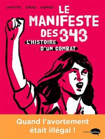 Le manifeste des 343 : l'histoire d'un combat - Marabout