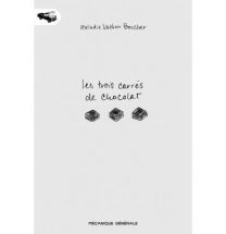 Les trois carrés de chocolat - Mecanique Generale Bd
