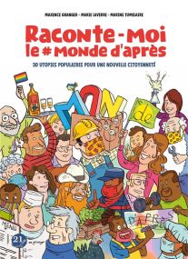 Raconte-moi le #monde d'après ; 30 utopies populaires pour une nouvelle citoyenneté - 21g