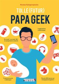 Toi le (futur) papa geek - Tut Tut