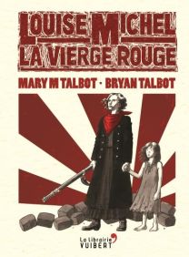 Louise Michel, la Vierge Rouge - Librairie Vuibert