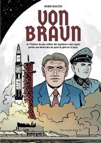 Von Braun ou L'histoire du plus célèbre des ingénieurs nazis ayant permis aux Américains de poser le pied sur la Lune - Des Ronds Dans l'O