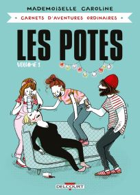 Carnets d'aventures ordinaires - Les Potes T01 - Delcourt