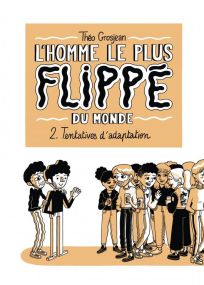 L'Homme le plus flippé du monde T02 - Delcourt