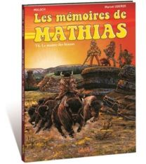 Les mémoires de Mathias - Le maître des bisons - Idees +