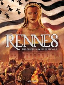 Rennes en BD - Des Redones à Anne de Bretagne - Petit A Petit Bd Eds