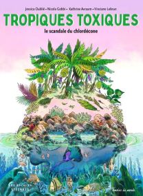 Tropiques toxiques - Les Escales