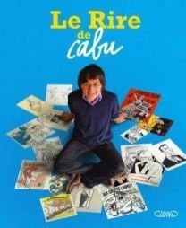LE RIRE DE CABU - MICHEL LAFON