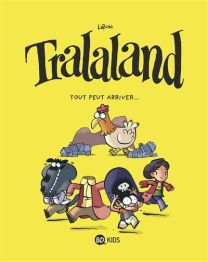 Tralaland - Tout peut arriver ! - Tralaland - Bd Kids