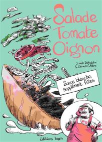 Salade tomate oignon : sauce blanche supplément frites - Lapin