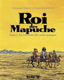 Le Roi Des Mapuches - Futuropolis