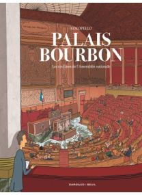 Palais Bourbon, les coulisses de l&#039;Assemblée nationale - Dargaud