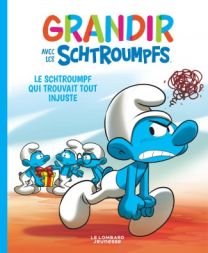 Grandir avec les Schtroumpfs, Tome 5 : Le Schtroumpf qui trouvait tout injuste - Le Lombard