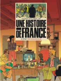 Une Histoire de France, Tome 3 : État pathologique - Le Lombard