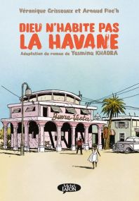 Dieu n'habite pas La Havane - Michel LAFON