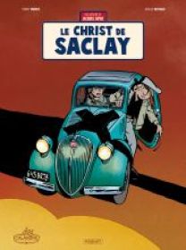 UNE AVENTURE DE JACQUES GIPAR - T9 - LE CHRIST DE SACLAY - Les éditions Paquet