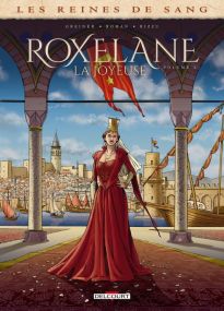 Les Reines de sang - Roxelane, la joyeuse T02 - Delcourt