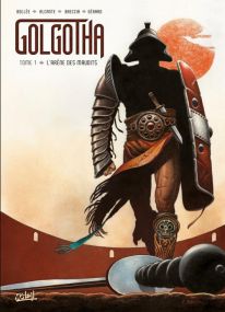 Golgotha T01 - L'arène des maudits - Soleil