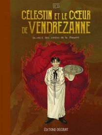 Célestin et le Coeur de Vendrezanne - Un récit des contes de la Pieuvre - Delcourt