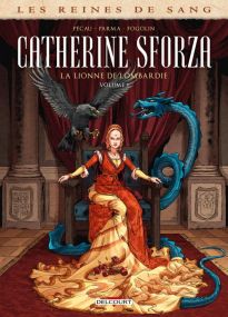 Les Reines de sang - Catherine Sforza, la lionne de Lombardie T01 - Delcourt
